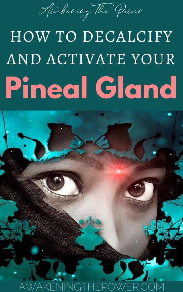 How to Decalcify and Activate Your Pineal Gland